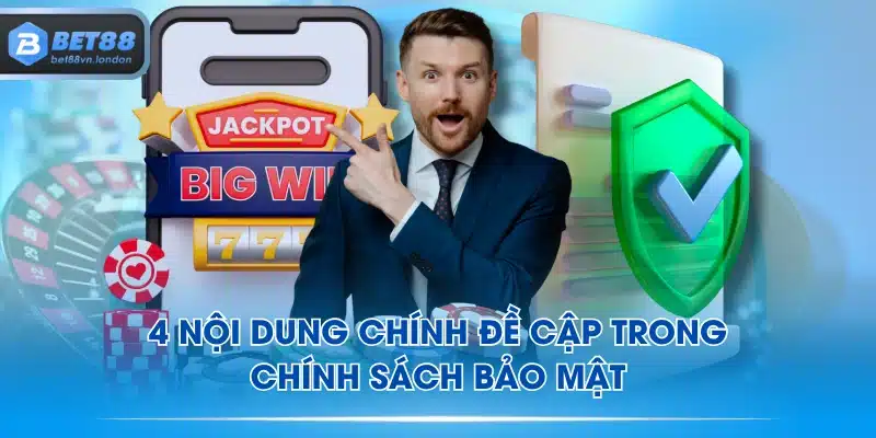 4 nội dung chính đề cập trong chính sách bảo mật