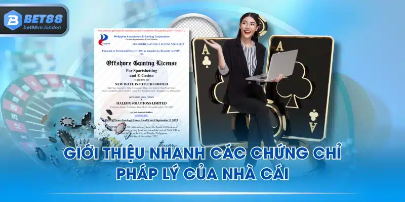 Giới thiệu nhanh các chứng chỉ pháp lý của nhà cái