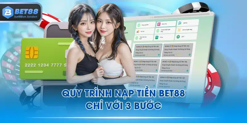 Quy trình nạp tiền BET88 chỉ với 3 bước