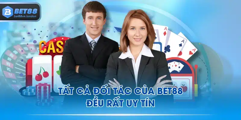 Tất cả đối tác của BET88 đều rất uy tín