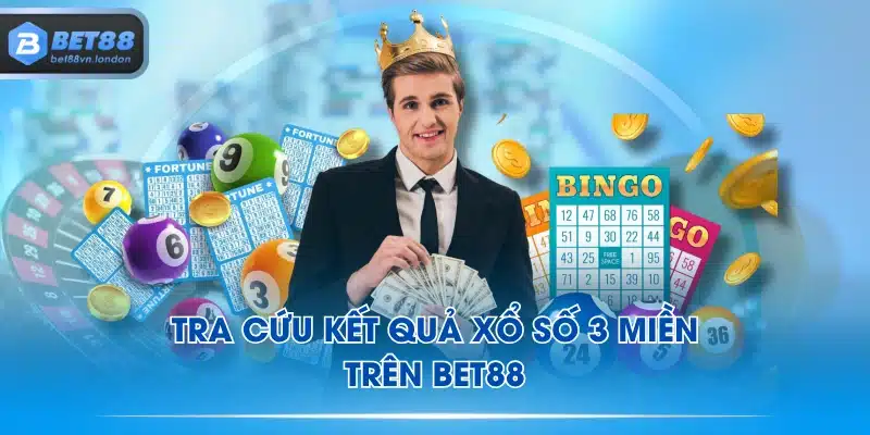 Tra cứu kết quả xổ số 3 miền trên BET88